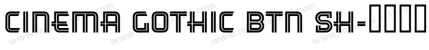 Cinema Gothic BTN Sh字体转换
